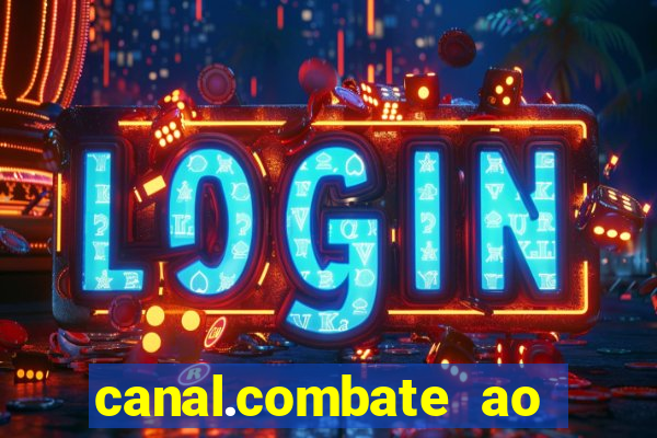 canal.combate ao vivo multicanais