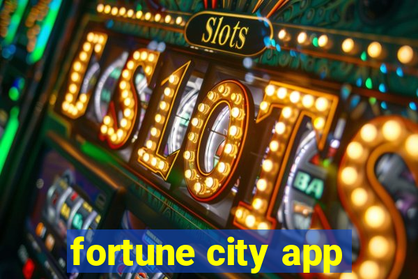 fortune city app