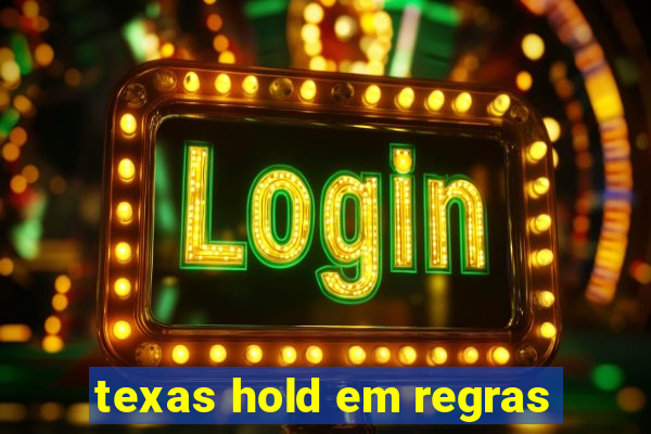 texas hold em regras