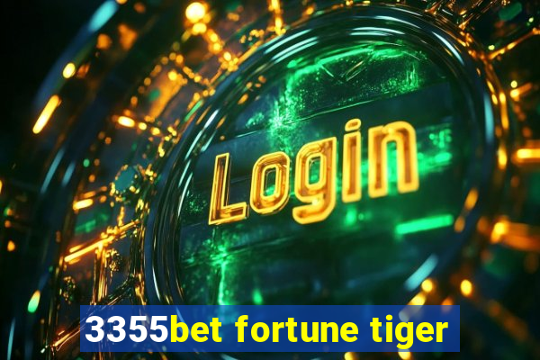 3355bet fortune tiger