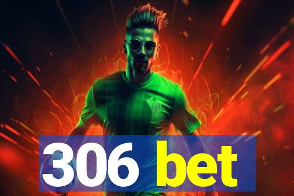 306 bet