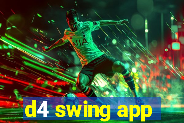 d4 swing app