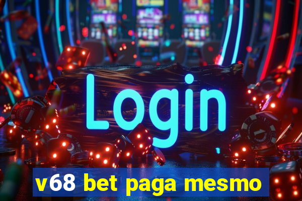 v68 bet paga mesmo