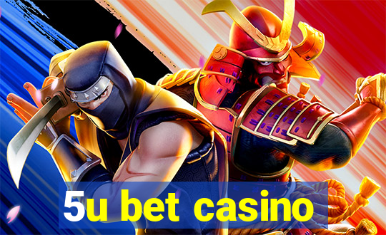 5u bet casino