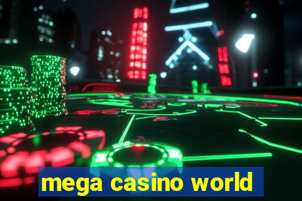 mega casino world