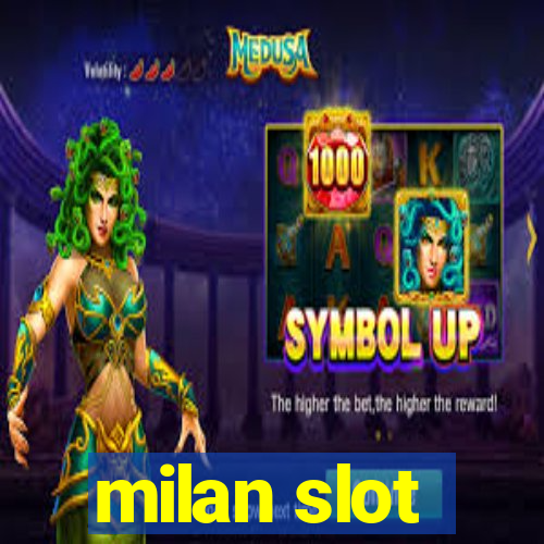 milan slot