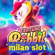 milan slot