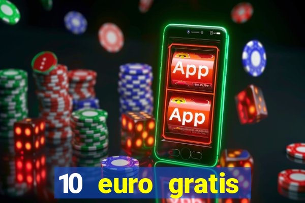 10 euro gratis slottica casino ohne einzahlung