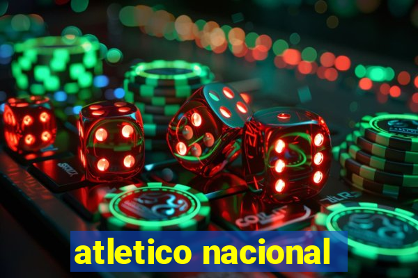 atletico nacional