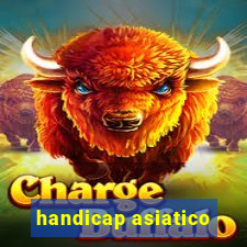 handicap asiatico