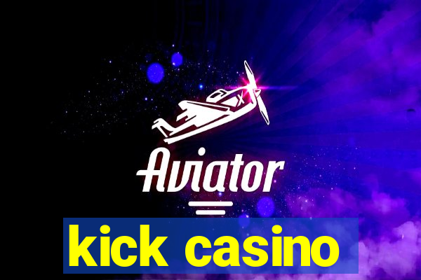 kick casino