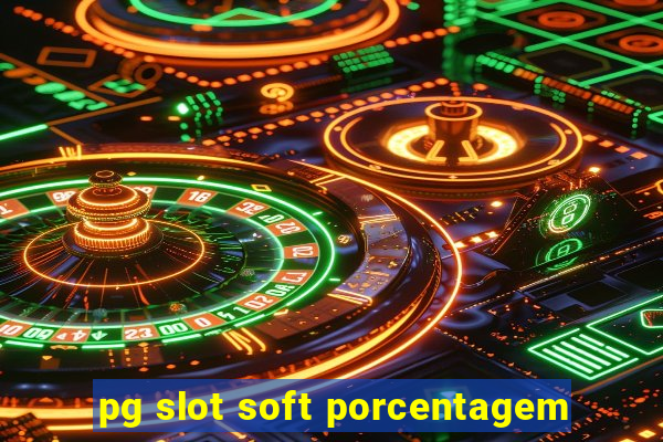 pg slot soft porcentagem