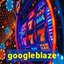 googleblaze