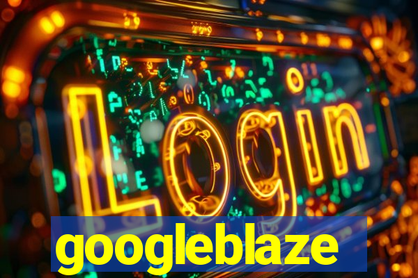 googleblaze