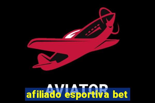 afiliado esportiva bet