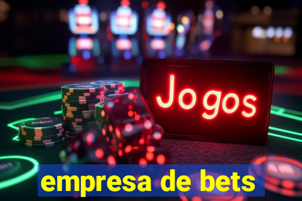 empresa de bets