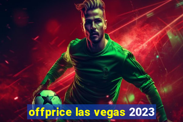 offprice las vegas 2023