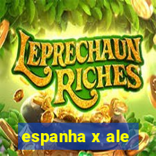 espanha x ale