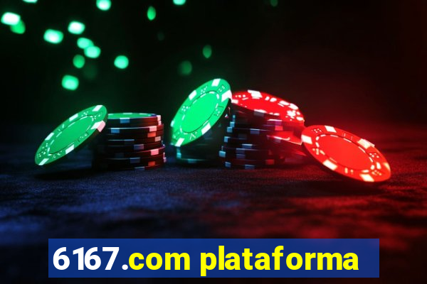 6167.com plataforma