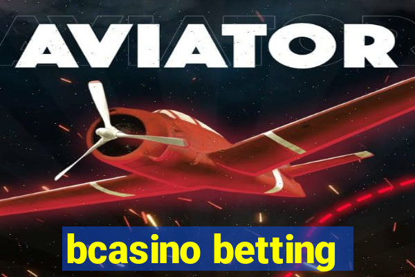 bcasino betting