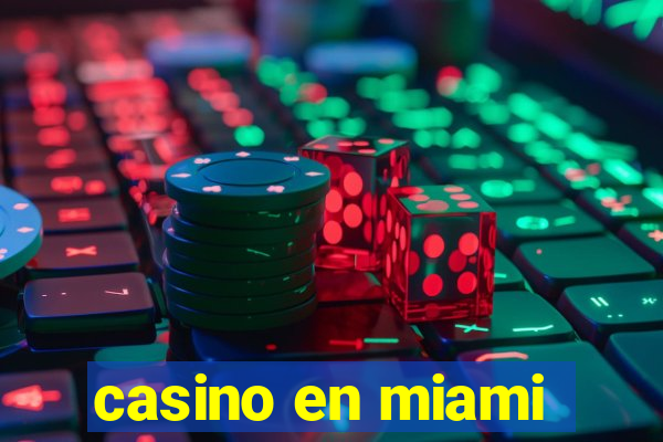 casino en miami