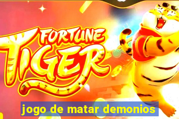 jogo de matar demonios