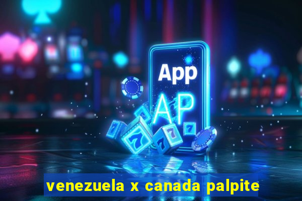 venezuela x canada palpite