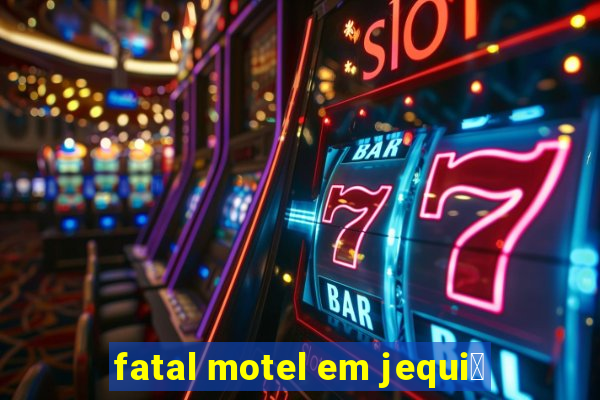 fatal motel em jequi茅