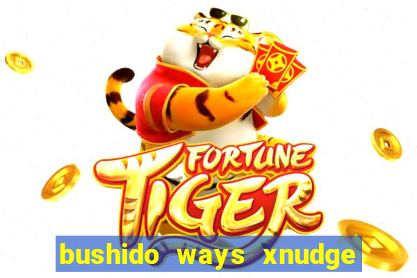 bushido ways xnudge slot free play