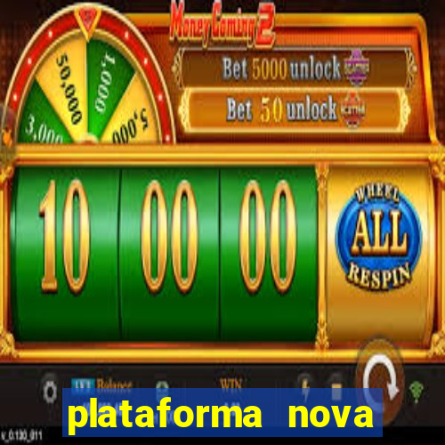 plataforma nova pagando hoje