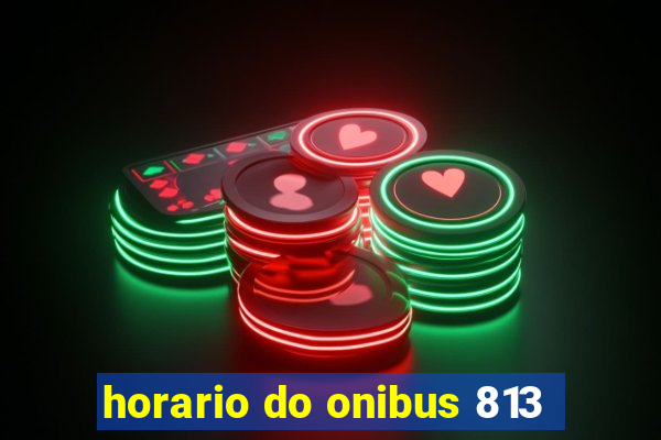 horario do onibus 813