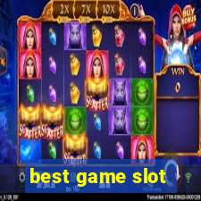 best game slot