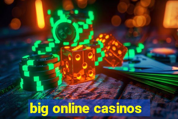 big online casinos