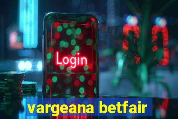 vargeana betfair