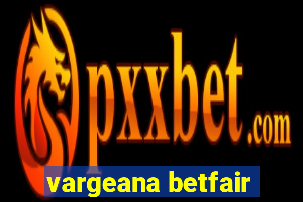 vargeana betfair