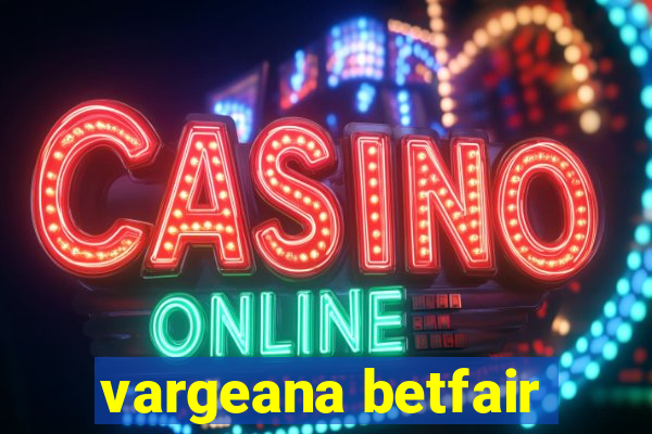 vargeana betfair