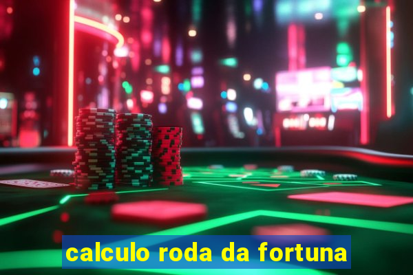 calculo roda da fortuna