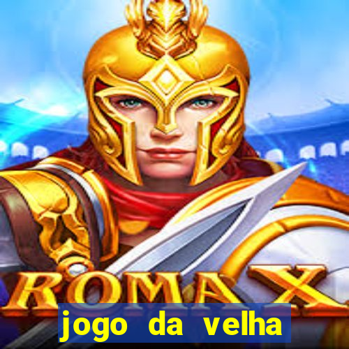 jogo da velha valendo dinheiro