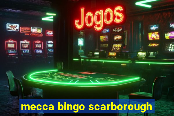 mecca bingo scarborough