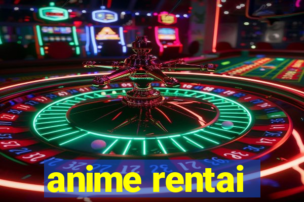 anime rentai