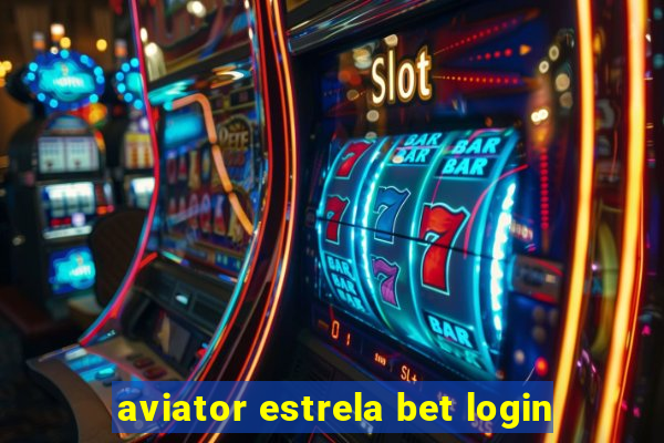 aviator estrela bet login