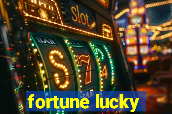 fortune lucky