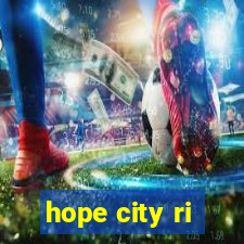 hope city ri