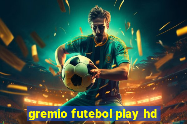 gremio futebol play hd