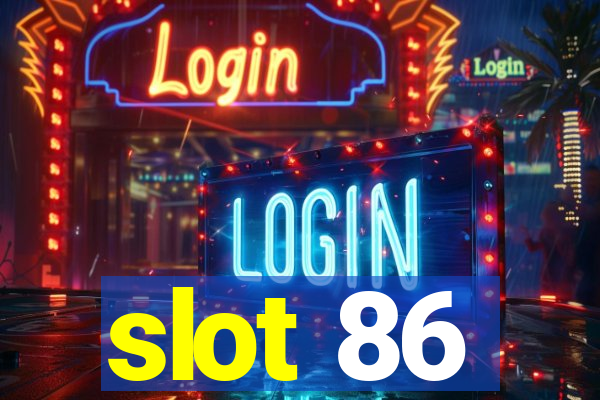 slot 86