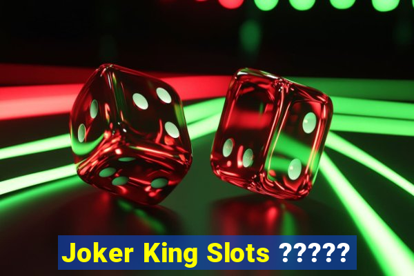 Joker King Slots ?????