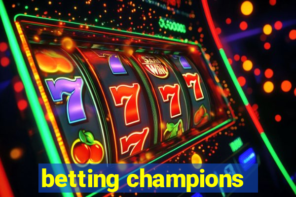 betting champions