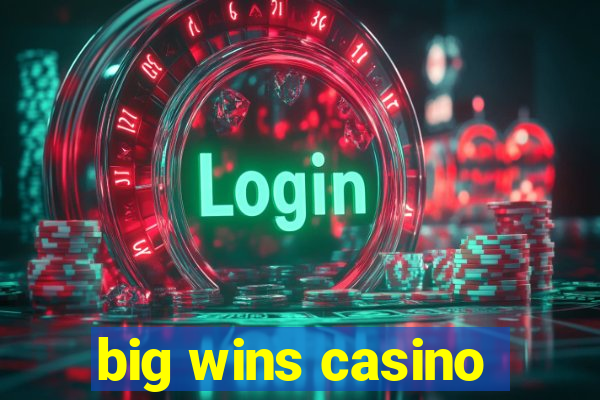 big wins casino