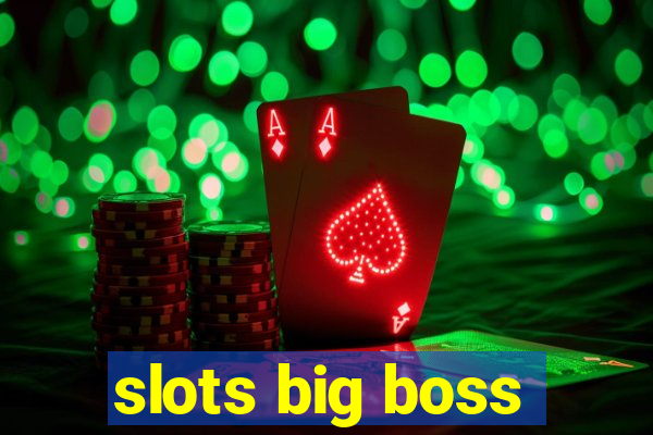 slots big boss