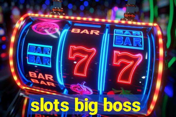 slots big boss